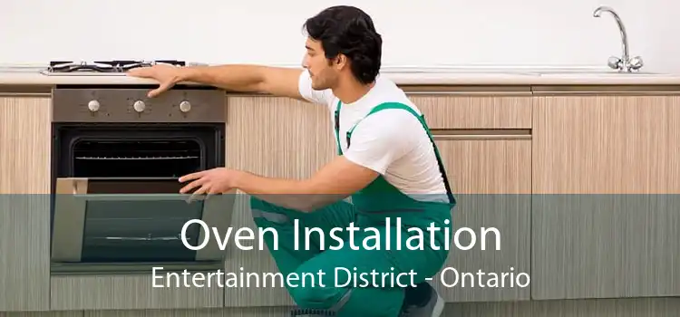 Oven Installation Entertainment District - Ontario