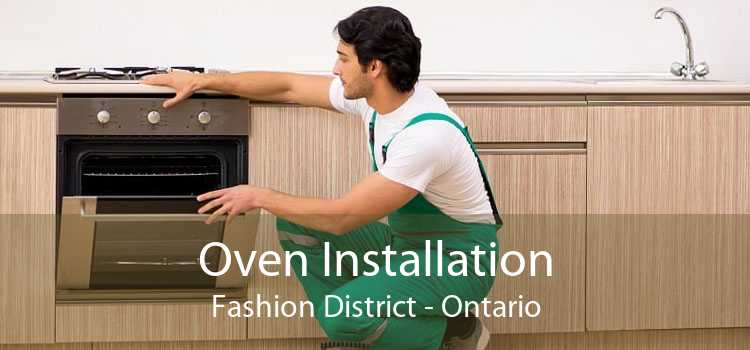 Oven Installation Fashion District - Ontario