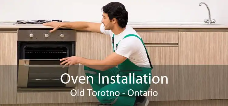 Oven Installation Old Torotno - Ontario