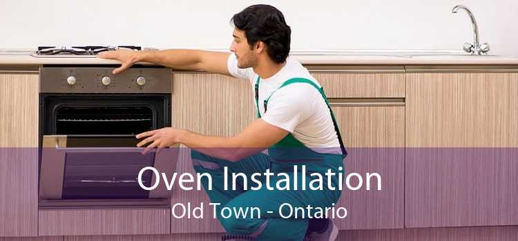 Oven Installation Old Town - Ontario