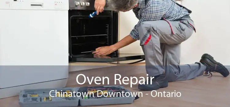 Oven Repair Chinatown Downtown - Ontario