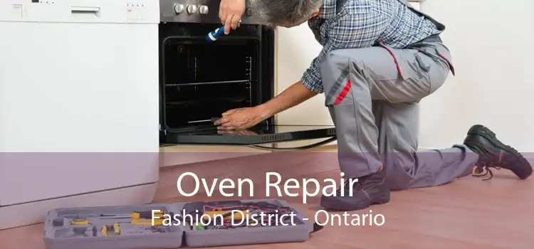 Oven Repair Fashion District - Ontario