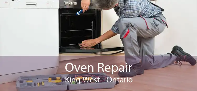Oven Repair King West - Ontario