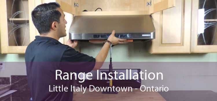 Range Installation Little Italy Downtown - Ontario