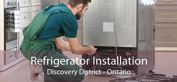 Refrigerator Installation Discovery District - Ontario