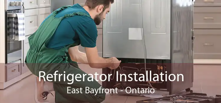 Refrigerator Installation East Bayfront - Ontario