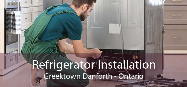 Refrigerator Installation Greektown Danforth - Ontario
