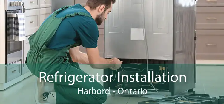 Refrigerator Installation Harbord - Ontario