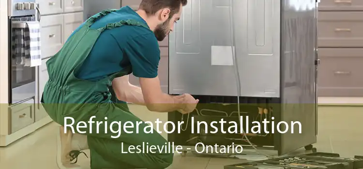 Refrigerator Installation Leslieville - Ontario