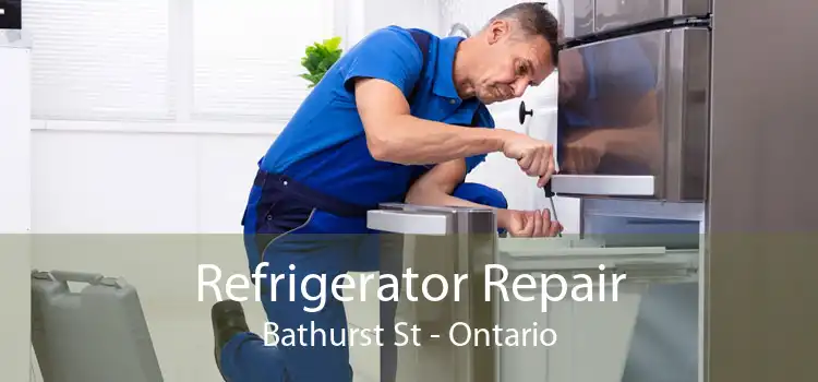 Refrigerator Repair Bathurst St - Ontario