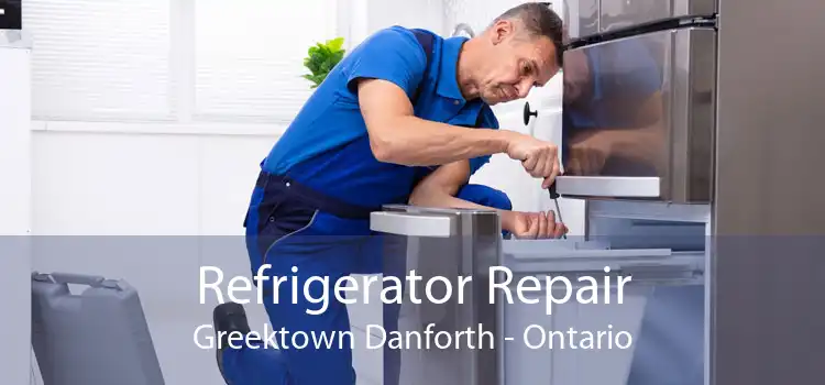 Refrigerator Repair Greektown Danforth - Ontario