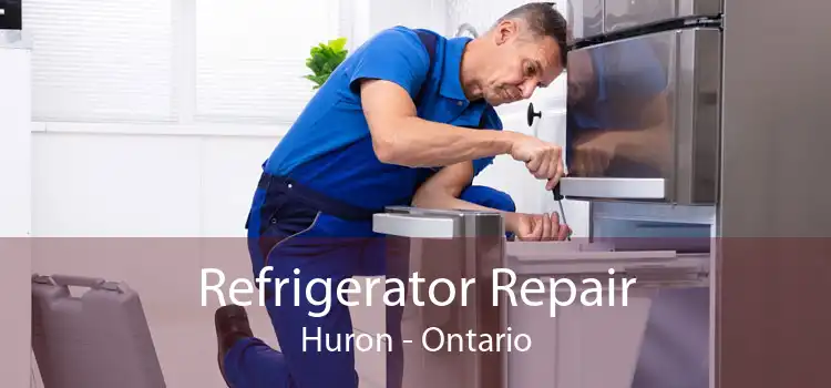 Refrigerator Repair Huron - Ontario