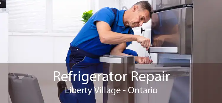 Refrigerator Repair Liberty Village - Ontario