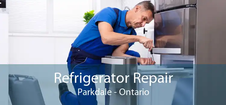 Refrigerator Repair Parkdale - Ontario