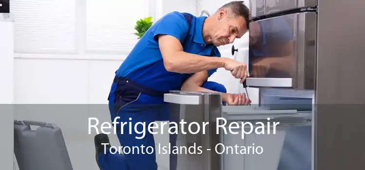 Refrigerator Repair Toronto Islands - Ontario