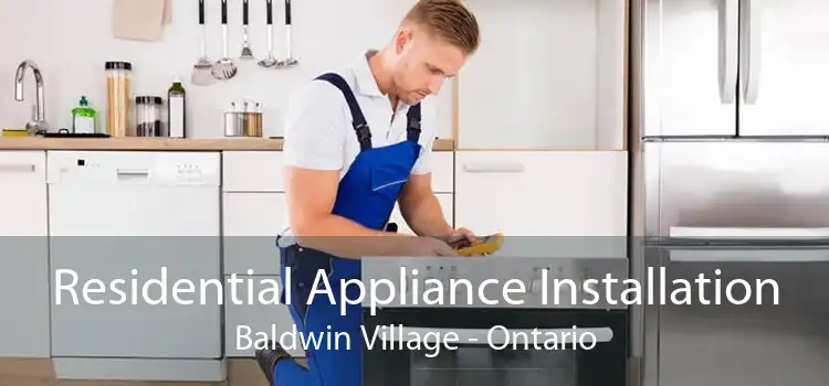Residential Appliance Installation Baldwin Village - Ontario