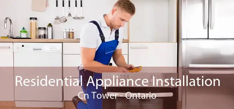 Residential Appliance Installation Cn Tower - Ontario