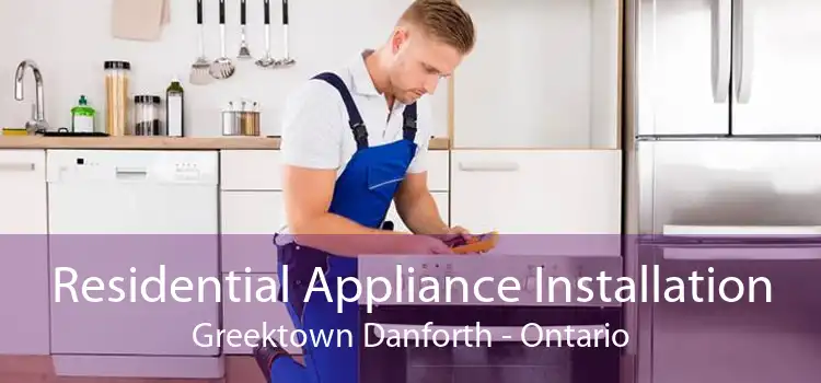 Residential Appliance Installation Greektown Danforth - Ontario