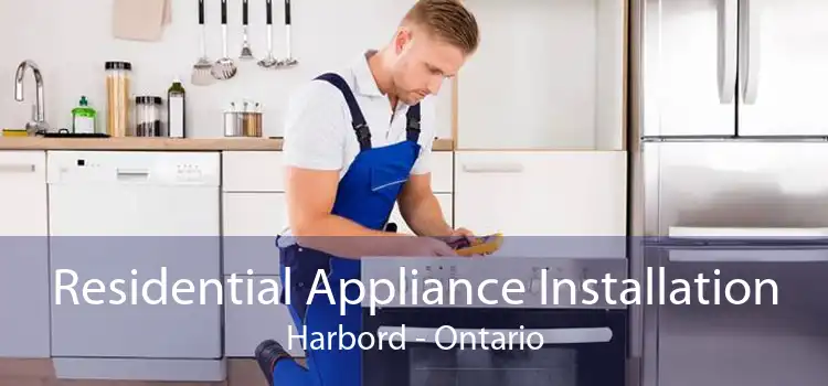 Residential Appliance Installation Harbord - Ontario