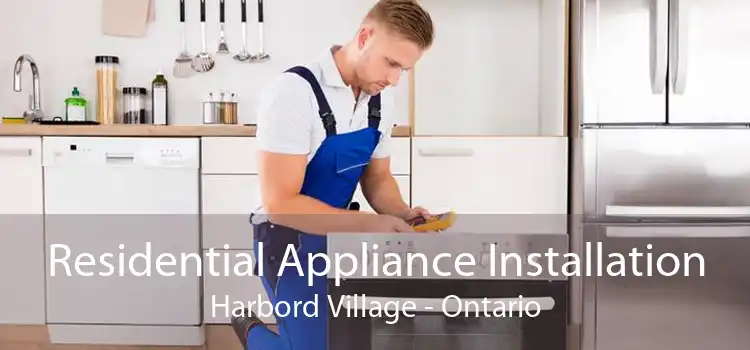 Residential Appliance Installation Harbord Village - Ontario