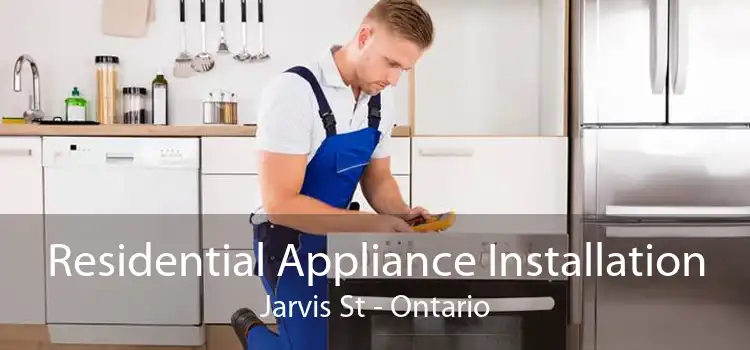 Residential Appliance Installation Jarvis St - Ontario
