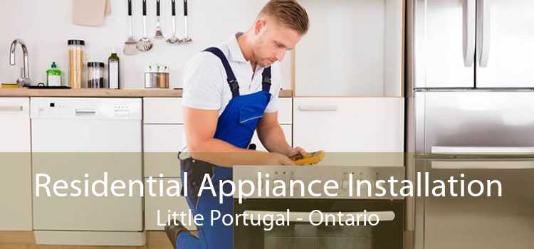 Residential Appliance Installation Little Portugal - Ontario