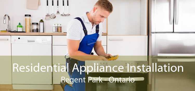 Residential Appliance Installation Regent Park - Ontario