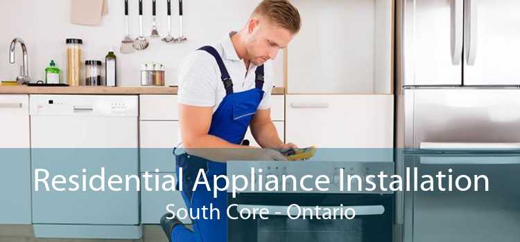 Residential Appliance Installation South Core - Ontario