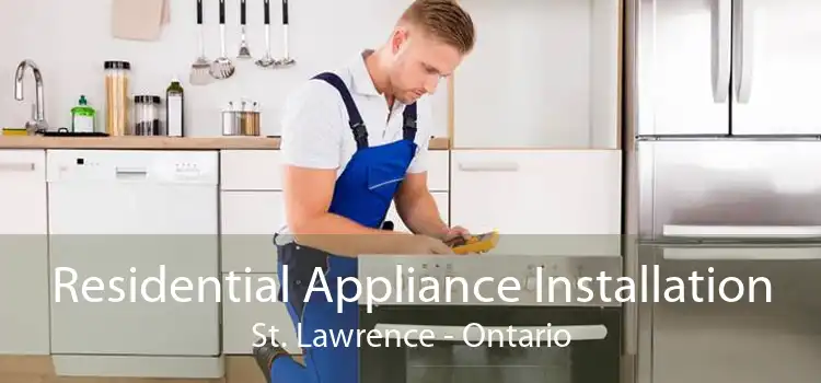 Residential Appliance Installation St. Lawrence - Ontario