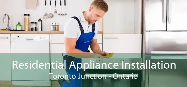 Residential Appliance Installation Toronto Junction - Ontario