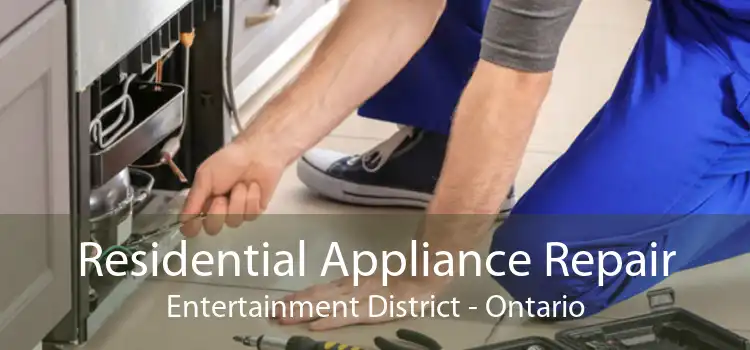 Residential Appliance Repair Entertainment District - Ontario