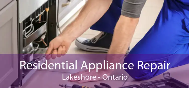 Residential Appliance Repair Lakeshore - Ontario