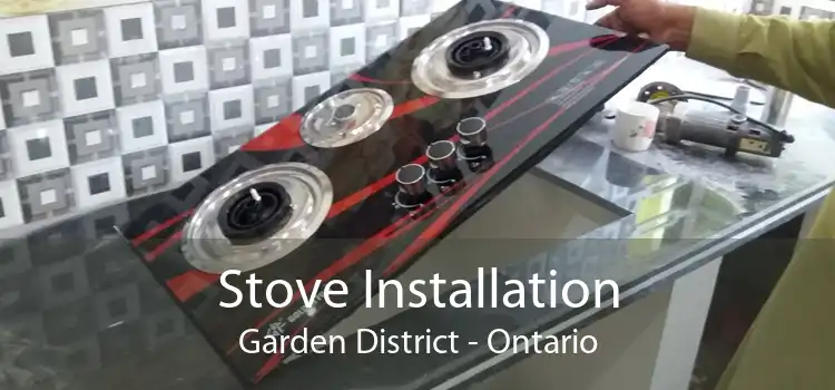 Stove Installation Garden District - Ontario