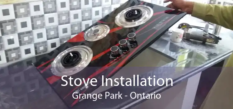 Stove Installation Grange Park - Ontario
