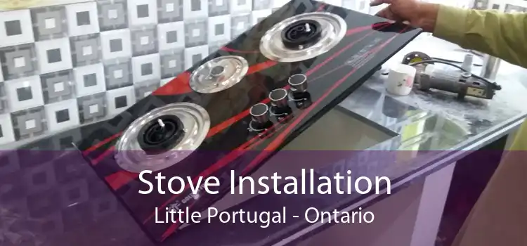 Stove Installation Little Portugal - Ontario