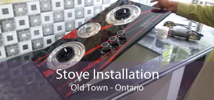 Stove Installation Old Town - Ontario