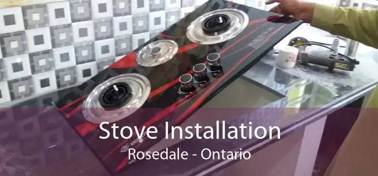 Stove Installation Rosedale - Ontario