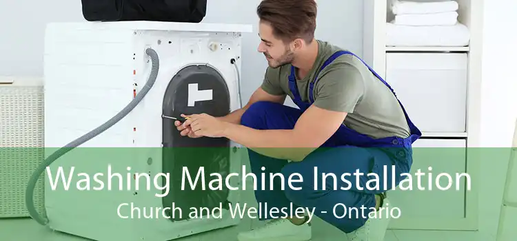 Washing Machine Installation Church and Wellesley - Ontario