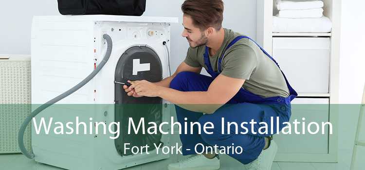 Washing Machine Installation Fort York - Ontario