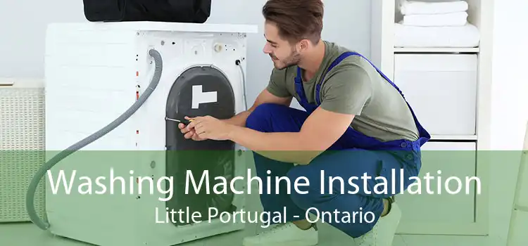 Washing Machine Installation Little Portugal - Ontario