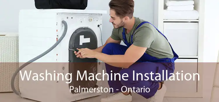 Washing Machine Installation Palmerston - Ontario