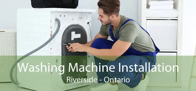 Washing Machine Installation Riverside - Ontario