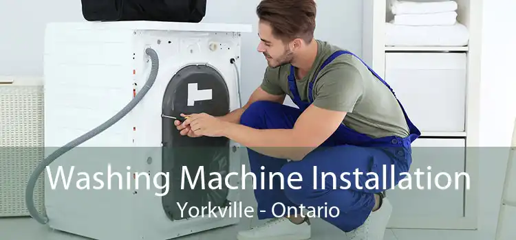 Washing Machine Installation Yorkville - Ontario