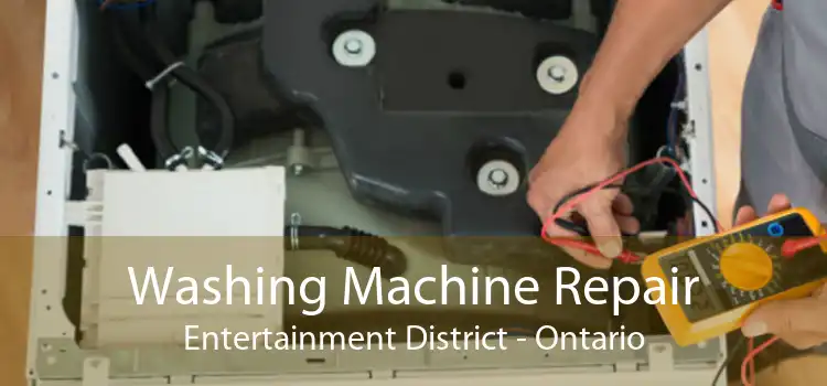 Washing Machine Repair Entertainment District - Ontario