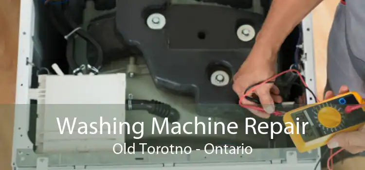 Washing Machine Repair Old Torotno - Ontario